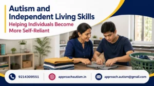 Autism and Independent Living Skills Helping Individuals Become More Self-Reliant