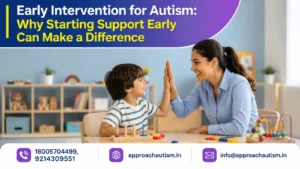 Early Intervention for Autism: Why Starting Support Early Can Make a Difference