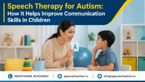 Speech Therapy for Autism: How It Helps Improve Communication Skills in Children