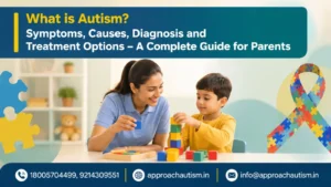 What is Autism? Symptoms, Causes, Diagnosis and Treatment Options – A Complete Guide for Parents